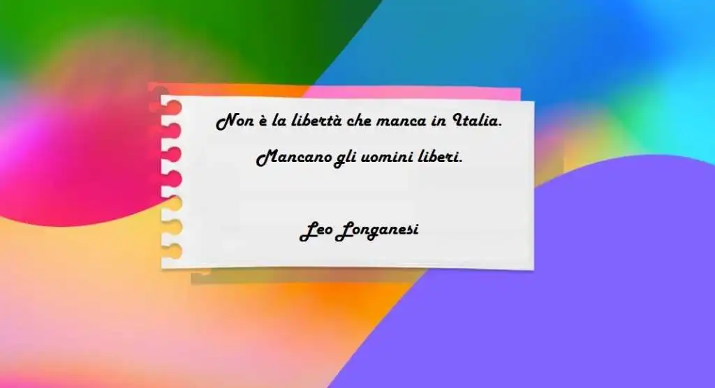 “Non è la libertà che manca in Italia. Mancano gli uomini liberi.” di Leo Longanesi