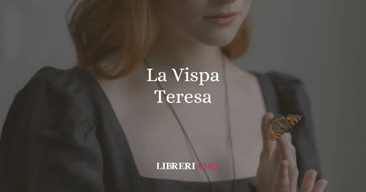 La Vispa Teresa, origine e significato dell'ironica espressione