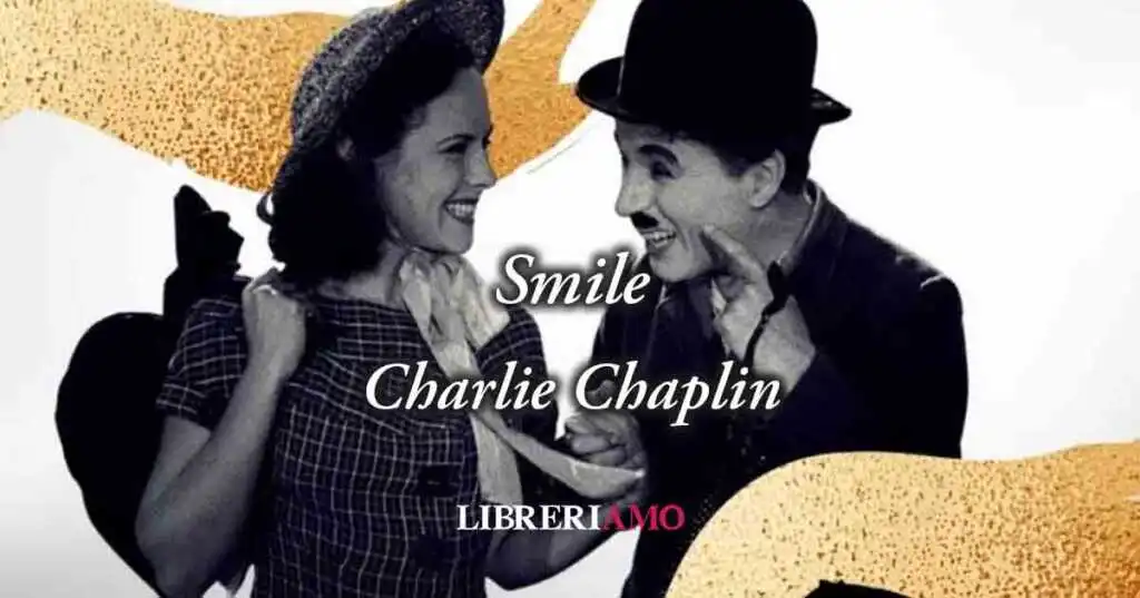 "Smile" (1954), la canzone poesia di Charlie Chaplin sulla forza vitale del sorriso