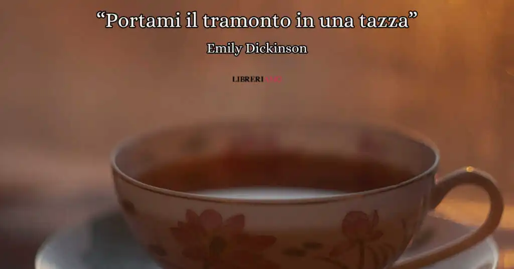 "Portami il tramonto in una tazza", la poesia d'amore di Emily Dickinson per chi ha bisogno di conforto