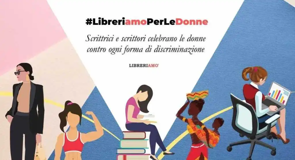 #LibreriamoPerLeDonne, scrittrici e scrittori celebrano l’universo femminile