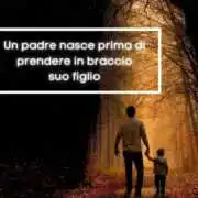 Festa del Papà: cosa vuol dire essere padre oggi 7 Festa del Papà: cosa vuol dire essere padre oggi