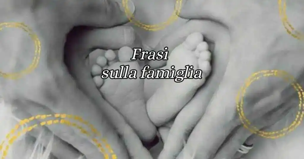 20 frasi sulla famiglia che celebrano il legame tra genitori e figli