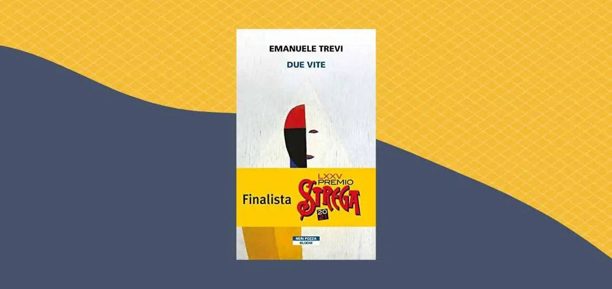 “Due vite”, il libro di Emanuele Trevi Premio Strega 2021