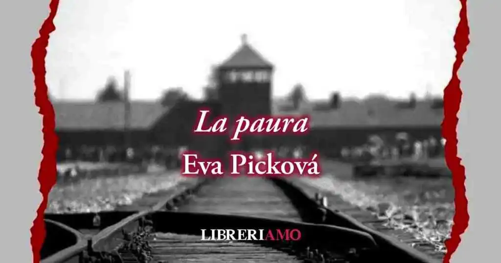 "La paura" (1941) di Eva Picková, poesia sulla Shoah e sul coraggio di reagire alla tragedia