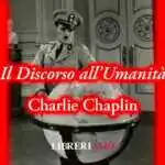 "Il Discorso all'Umanità" di Charlie Chaplin un inno alla libertà e al rispetto