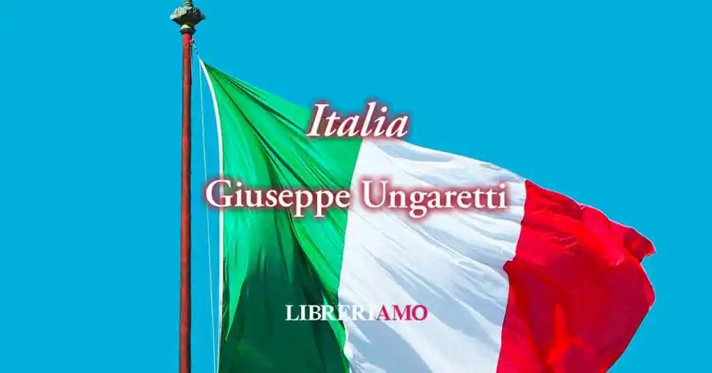 Italia di Giuseppe Ungaretti, la poesia sull'unità del Paese