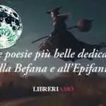 Le 26 poesie più belle dedicate alla Befana e all'Epifania
