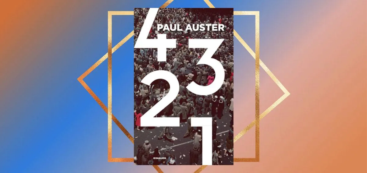"4321" di Paul Auster, quando le scelte che facciamo ci cambiano la vita
