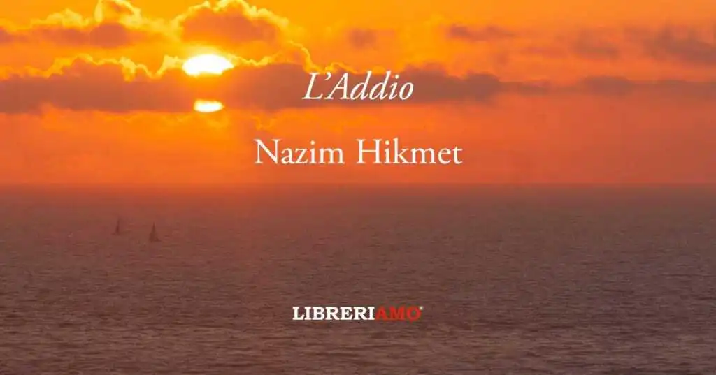 L'Addio di Nazim Hikmet, il racconto di una separazione