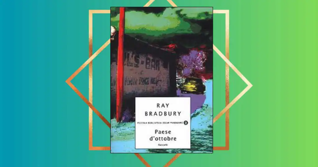 "Paese d'ottobre" di Ray Bradbury, il libro perfetto per inaugurare le letture d'autunno