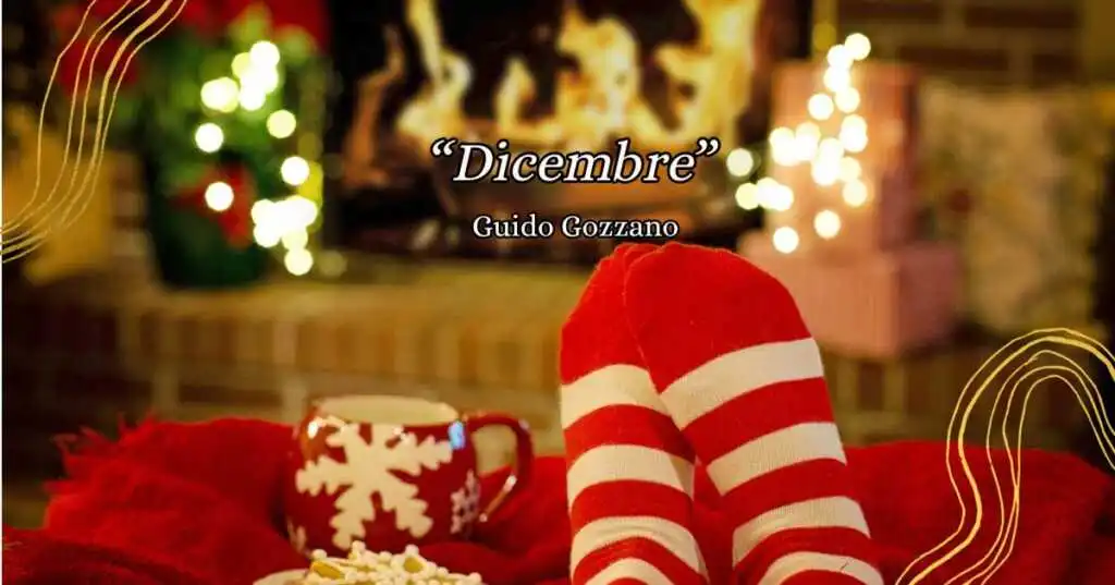 "Dicembre" di Guido Gozzano, una poesia per accogliere un mese freddo che scalda il cuore
