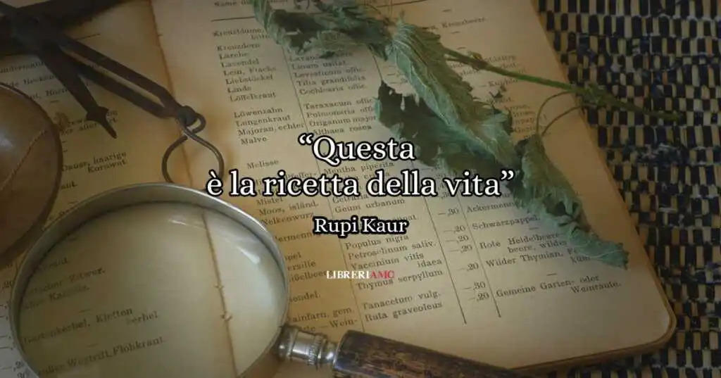 "Questa è la ricetta della vita" (2017) di Rupi Kaur, la poesia che celebra l'importanza del dolore