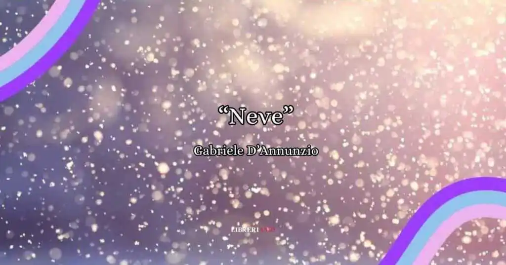 Neve di Gabriele D'Annunzio, una poesia sulla purezza della natura
