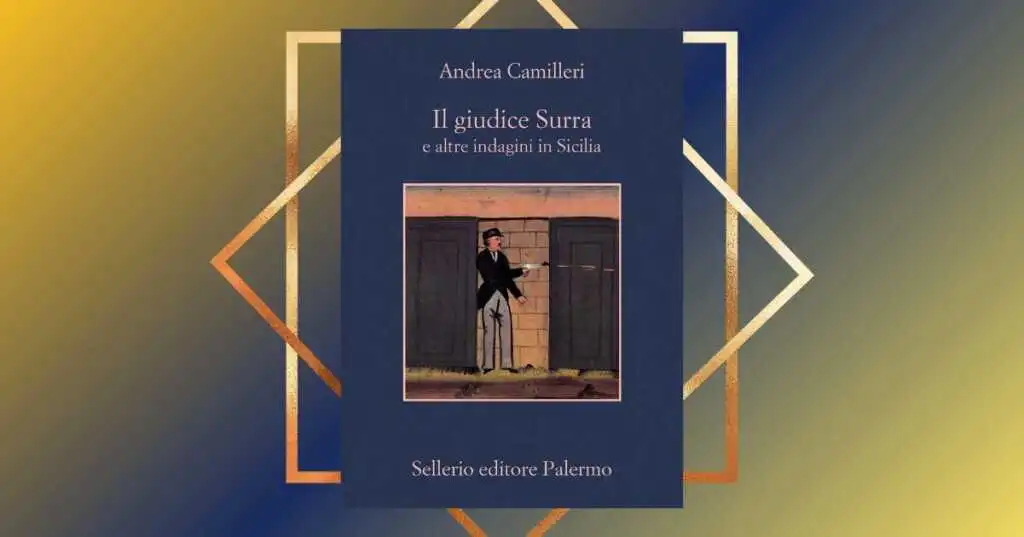 "Il giudice Surra e altre indagini in Sicilia", tre racconti di Camilleri in un nuovo libro