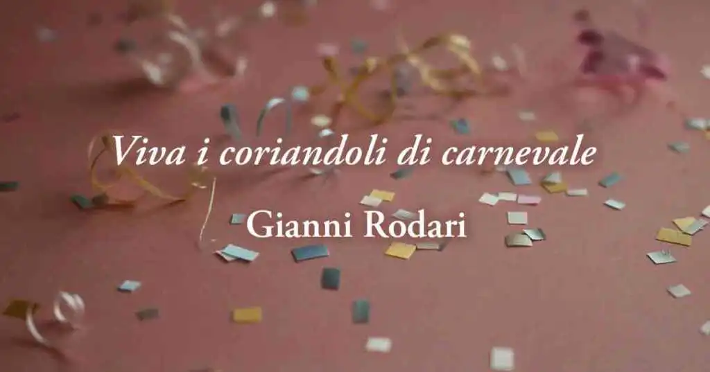"Viva i coriandoli di carnevale" di Gianni Rodari, poesia contro la guerra