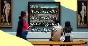 Festa della Liberazione, 5 musei da visitare con ingresso gratuito il 25 aprile