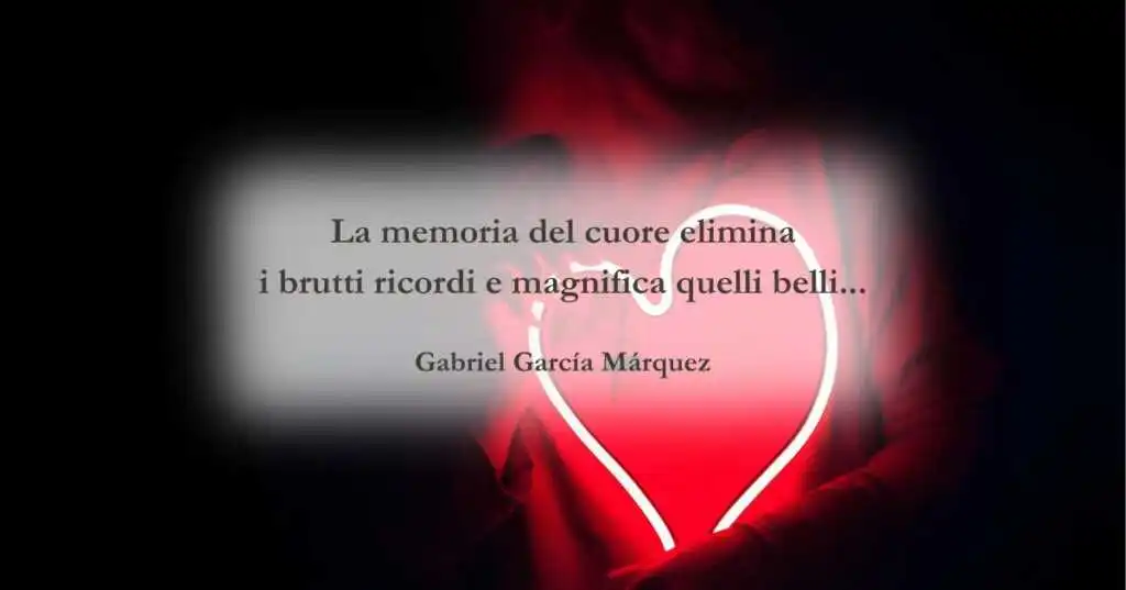 Una frase di Gabriel García Márquez sul potere della memoria del cuore