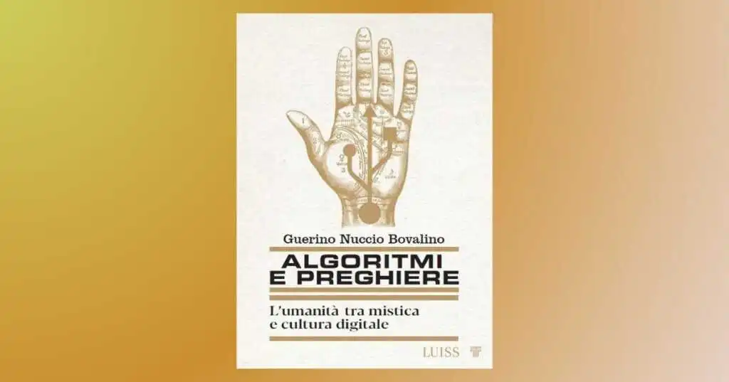 Algoritmi e preghiere, il libro che indaga il rapporto uomo-tecnologia