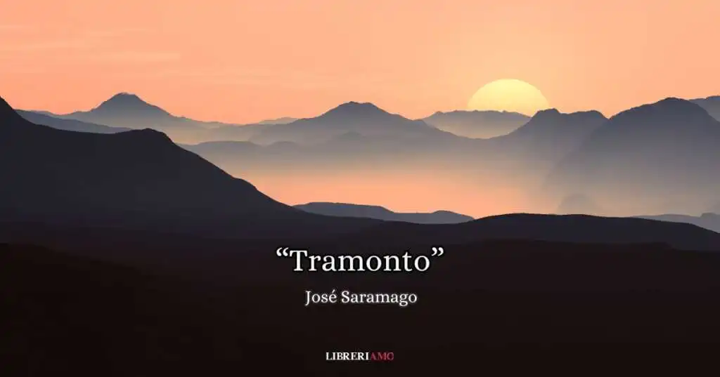 "Tramonto", il paesaggio del cuore nella poesia di José Saramago
