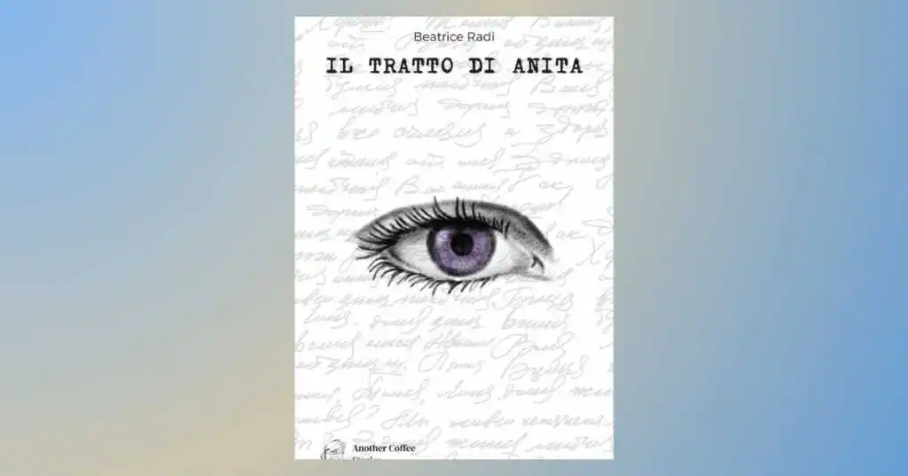 Il tratto di Anita, l'enigmatico nuovo giallo di Beatrice Radi