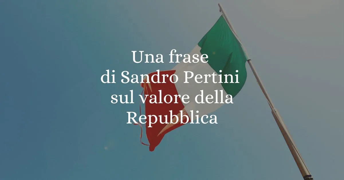 Buona Festa della Repubblica con una frase di Sandro Pertini