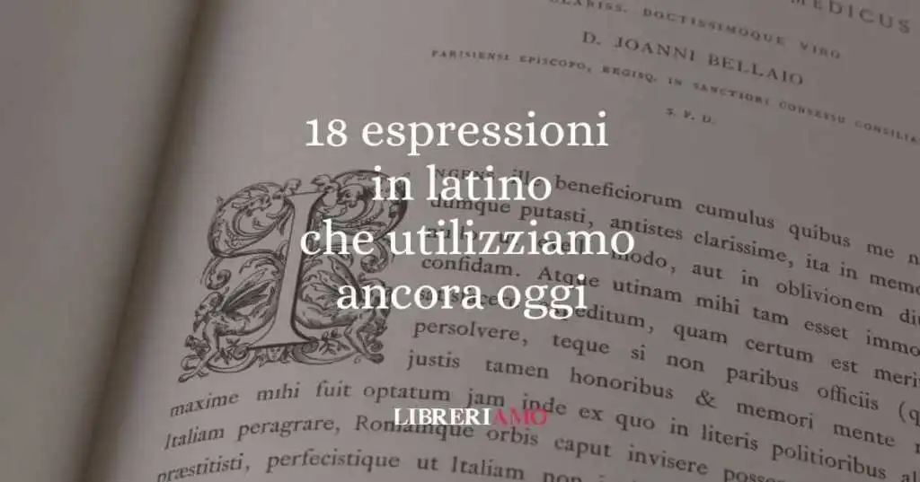 18 espressioni in latino che utilizziamo ancora oggi