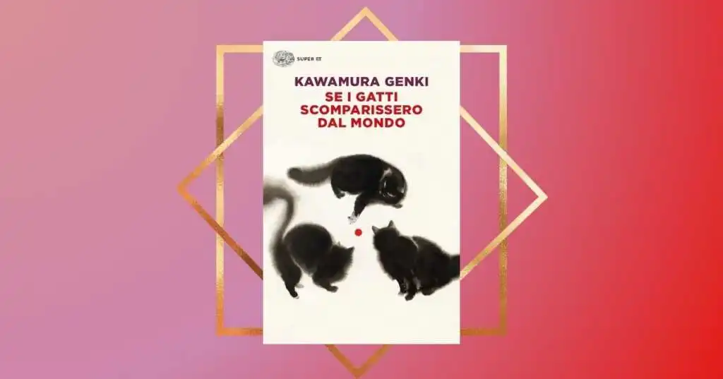 "Se i gatti scomparissero dal mondo" di Genki Kawamura, il libro che sta scalando le classifiche