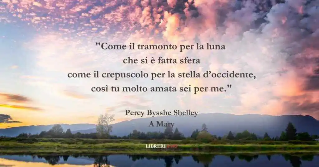 I romantici versi di Percy Bysshe Shelley sulla pienezza in amore