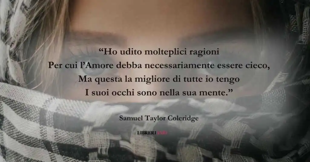 I versi di Samuel Taylor Coleridge sull'essenza del vero amore