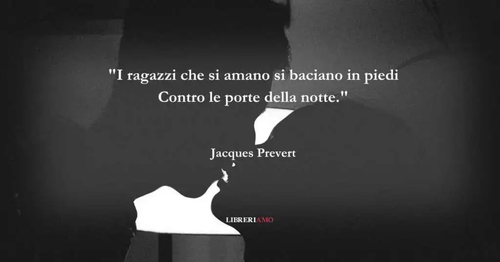 I versi di Jacques Prevert che celebrano la forza dell'amore
