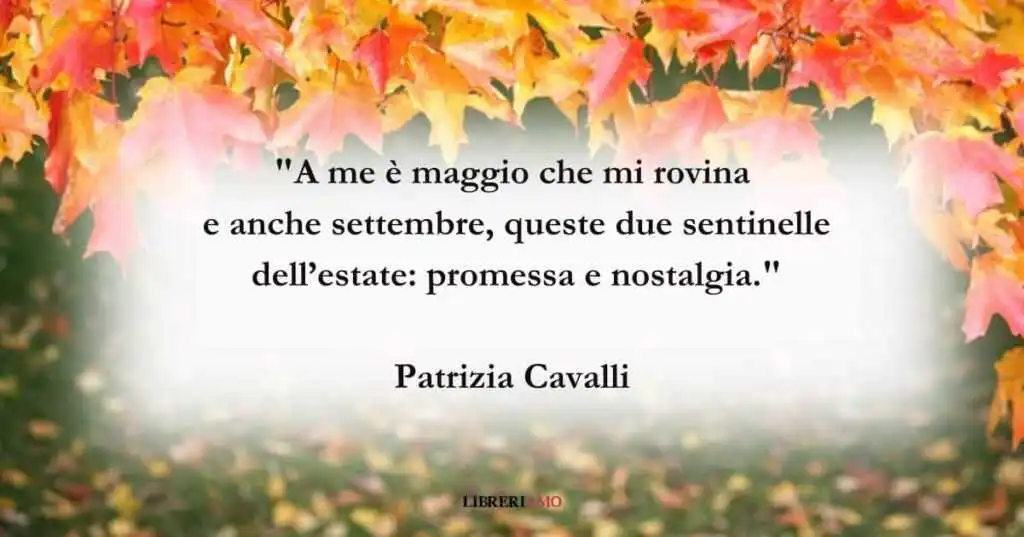 I versi di Patrizia Cavalli dedicati a settembre e alla fine dell'estate