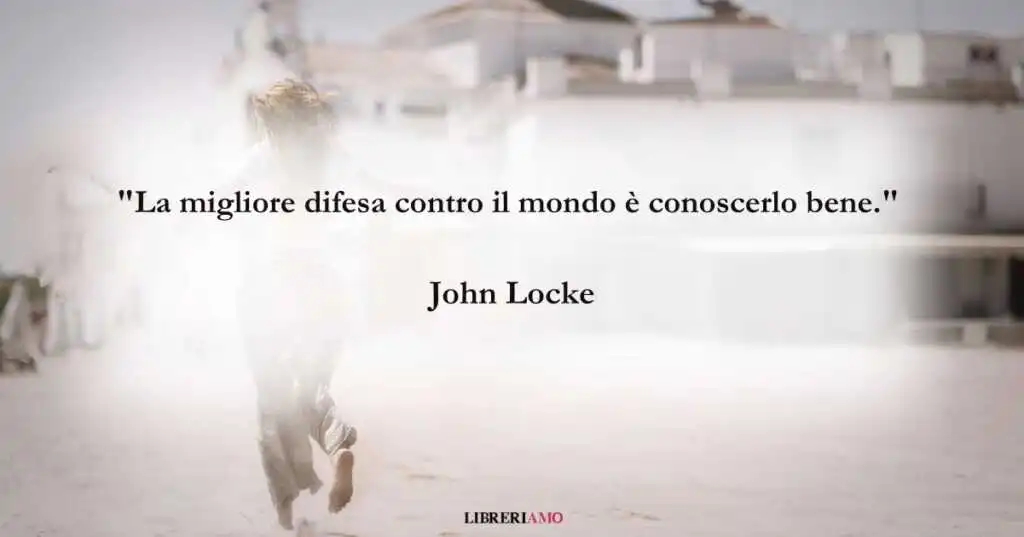 La frase di John Locke che ci ricorda come vivere liberi