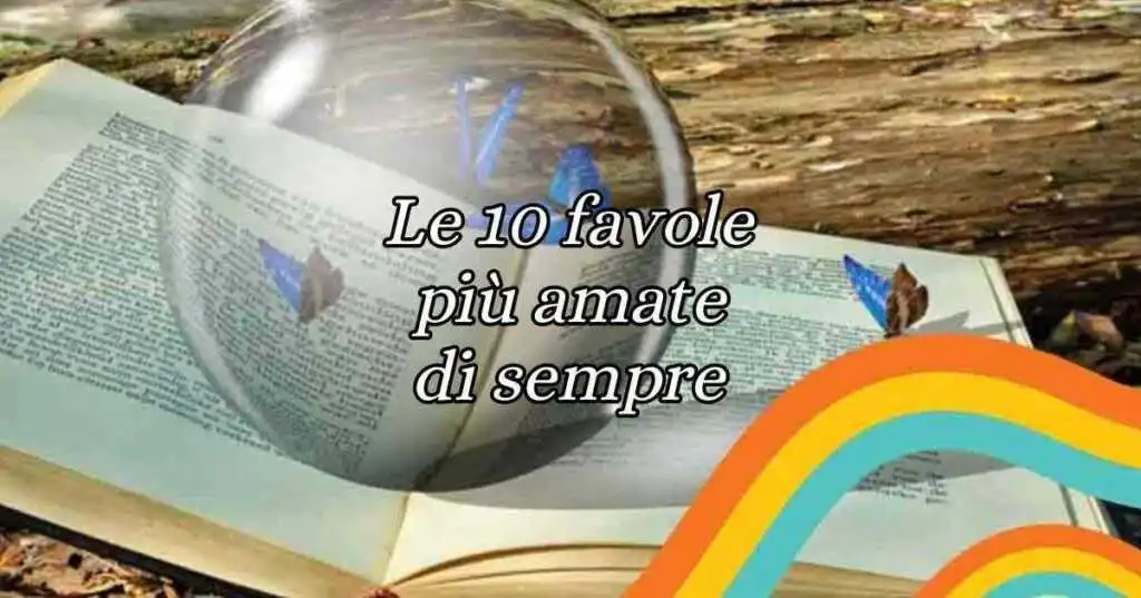 Le 10 favole più famose e amate al mondo