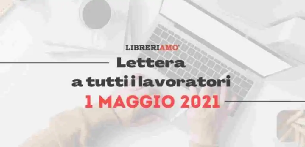 Primo Maggio, "Lettera a tutti i lavoratori"