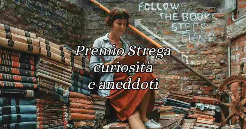 Premio Strega aneddoti curiosita e statistiche