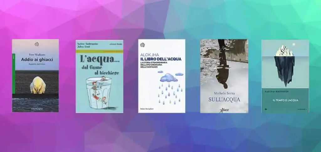 Giornata Mondiale dell'Acqua, 10 libri da leggere che celebrano "l'oro blu"