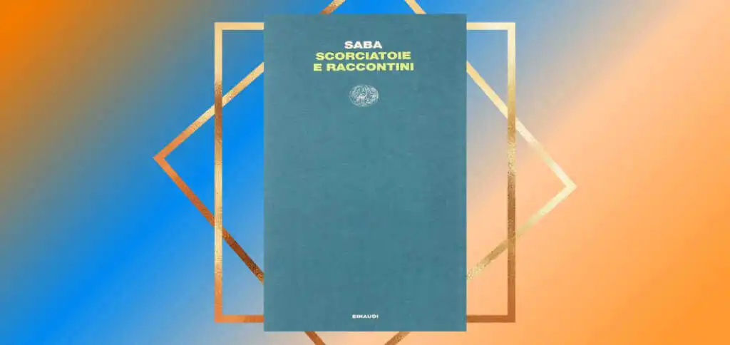 "Scorciatoie e raccontini", i germi dell'ispirazione di Umberto Saba