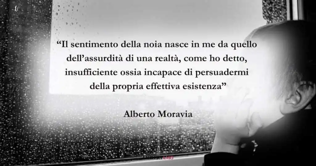 Una frase di Alberto Moravia sulla noia e sull'assurdità della realtà