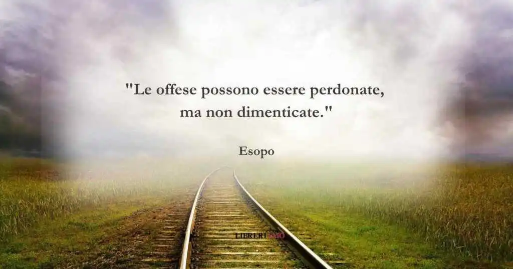 Una frase di Esopo sulle offese non dimenticate