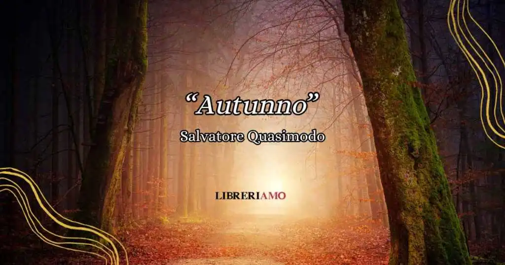 “Autunno” (1932), straordinaria poesia di Salvatore Quasimodo sulla fragilità degli umani