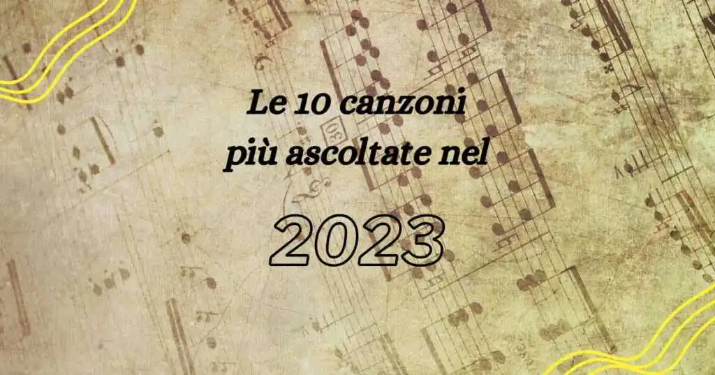 Le 10 canzoni più ascoltate nel 2023