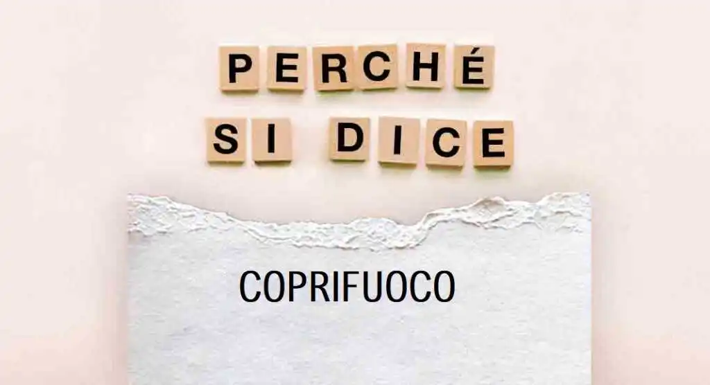 Perché si dice "coprifuoco", il significato della parola
