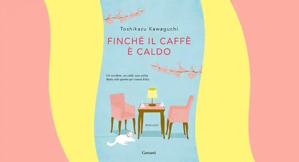 "Finché il caffè è caldo", 5 libri da leggere se ti è piaciuto il romanzo di Toshikazu Kawaguchi