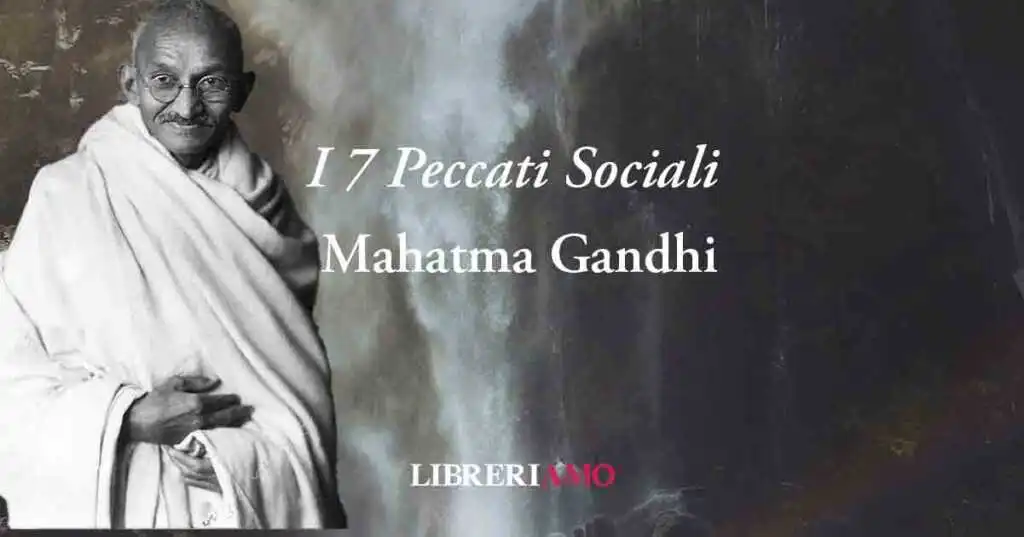 La frase social di Gandhi sui "7 peccati sociali" da evitare