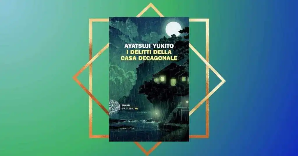 “I delitti della casa decagonale”, il libro da leggere se hai amato “Dieci piccoli indiani”