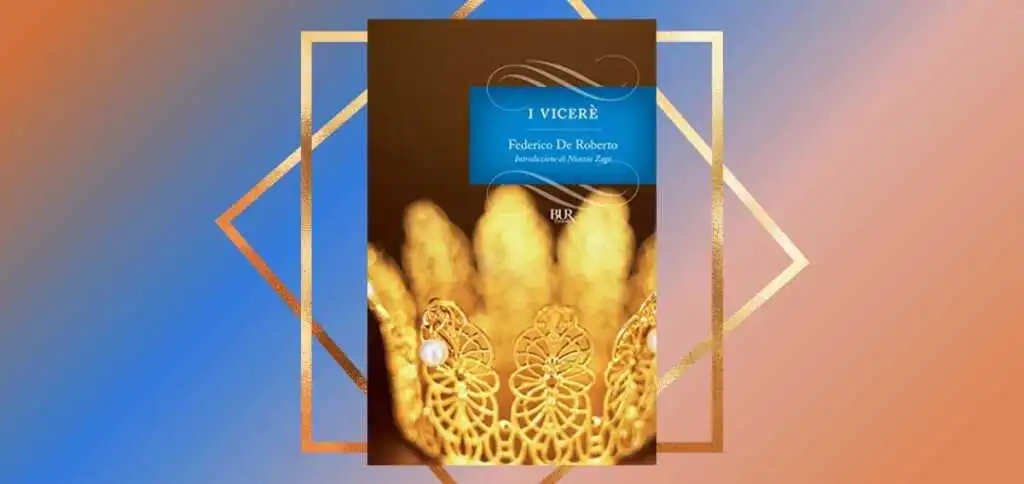 "I Viceré" di Federico De Roberto, un romanzo storico da leggere tutto d'un fiato