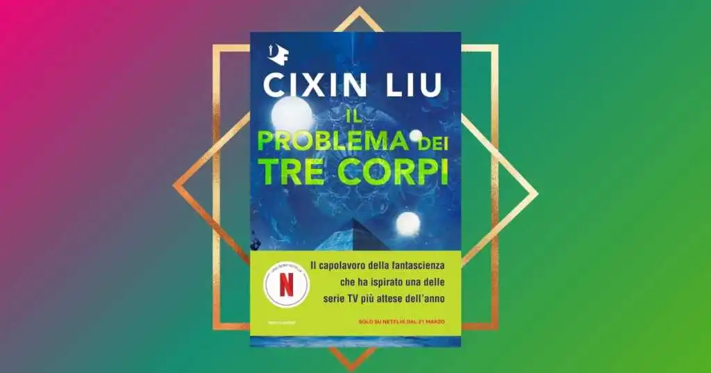 "Il problema dei tre corpi", il libro che ha ispirato la serie tv su Netflix