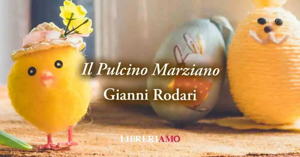 "Il pulcino marziano" di Gianni Rodari: l'uovo di Pasqua e il valore della "sorpresa"