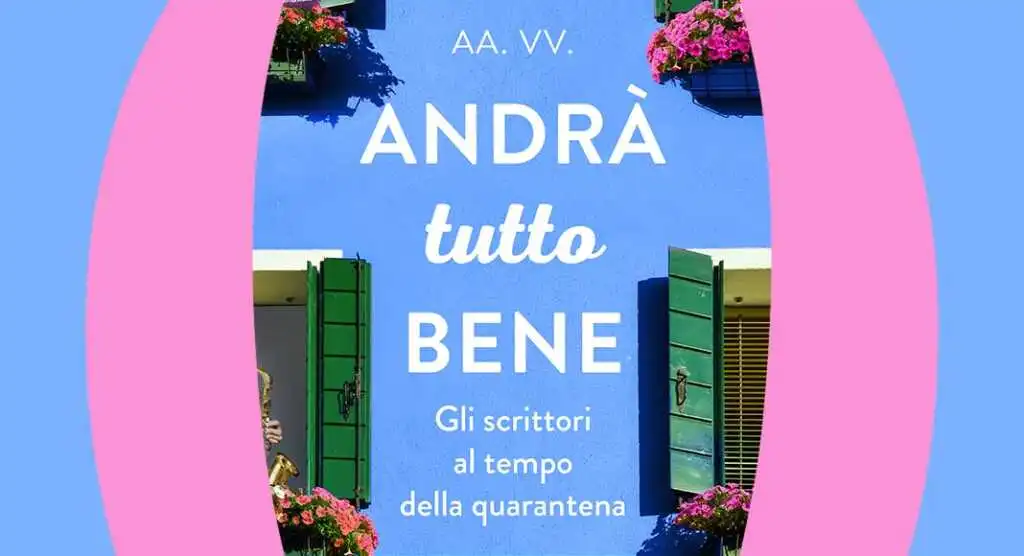 Andrà tutto bene, scrittori insieme a sostegno dell'Ospedale di Bergamo